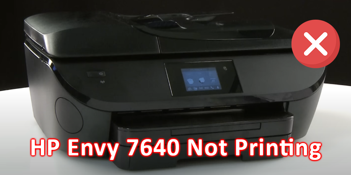 HP Envy 7640 Not Printing